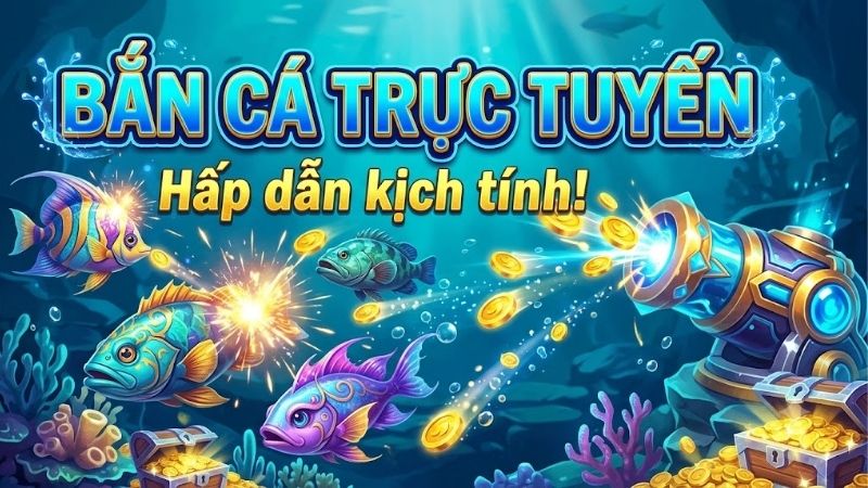 ban-ca-truc-tuyen