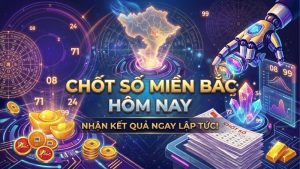 chot-so-mien-bac-hom-nay