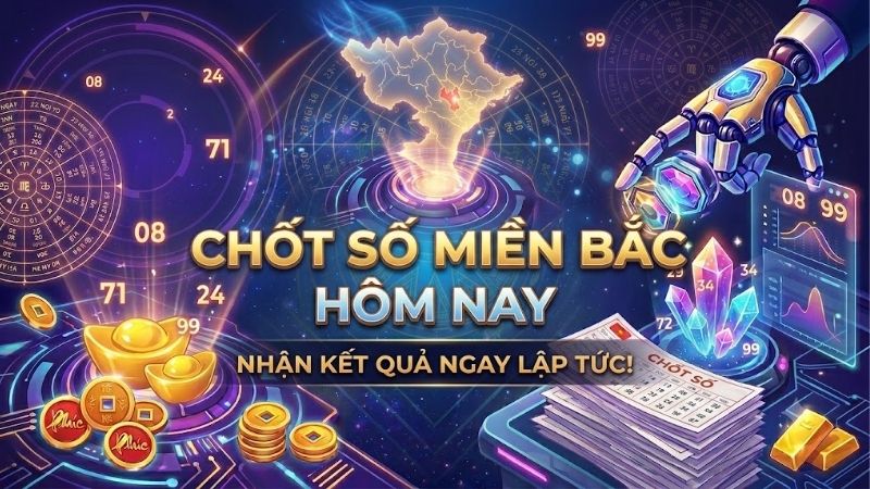 chot-so-mien-bac-hom-nay